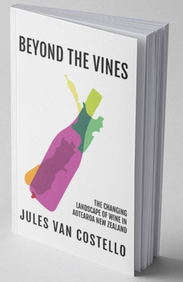 Beyond the Vines: The Changing Landscape of Wine in Aotearoa New Zealand by Jules Van Costello
